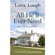 All He'll Ever Need by Lough, Loree, 9781432871574