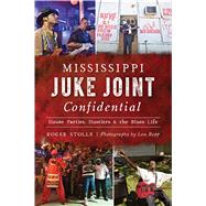 Mississippi Juke Joint Confidential by Stolle, Roger; Bopp, Lou, 9781467141574