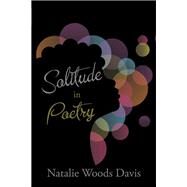 Solitude in Poetry by Davis, Natalie Woods, 9781543441574