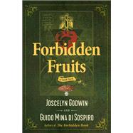 Forbidden Fruits by Godwin, Joscelyn; Di Sospiro, Guido Mina, 9781644111574