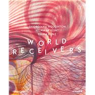 World Receivers by Althaus, Karin; Mhling, Matthias; Schneider, Sebastian, 9783777431574