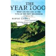 The Year 1000 What Life Was Like at the Turn of the First Millennium by Lacey, Robert; Danziger, Danny, 9780316511575