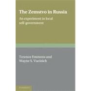 The Zemstvo in Russia: An Experiment in Local Self-Government by Edited by Terence Emmons , Wayne S. Vucinich, 9780521201575