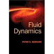 Fluid Dynamics by Bernard, Peter S., 9781107071575