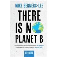 There Is No Planet B by Mike Berners-Lee, 9781108821575