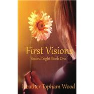 First Visions by Wood, Heather Topham, 9781470171575
