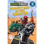 Dinotrux: Thirsty Day in the Crater by Emily Sollinger, 9780316431576