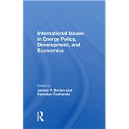 International Issues In Energy Policy, Development, And Economics by Dorian, James P., 9780367161576