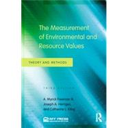 The Measurement of Environmental and Resource Values: Theory and Methods by Freeman III; A. Myrick, 9780415501576