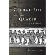 George Fox and Early Quaker Culture by Hinds, Hilary, 9780719081576