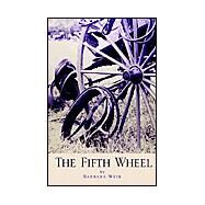 The Fifth Wheel by Weir, Barbara, 9781401091576