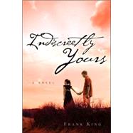 Indiscreetly Yours by King, Frank, 9781597811576