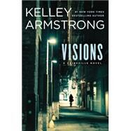 Visions A Cainsville Novel by Armstrong, Kelley, 9780142181577