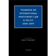Yearbook on International Investment Law & Policy 2008-2009 by Sauvant, Karl P, 9780195341577