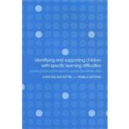 Identifying and Supporting Children with Specific Learning Difficulties : Looking Beyond the Label to Assess the Whole Child by Macintyre, Christine; Deponio, Pamela, 9780203561577