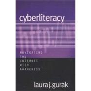 Cyberliteracy : Navigating the Internet with Awareness by Laura J. Gurak, 9780300101577