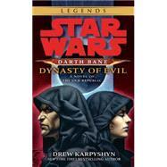 Dynasty of Evil: Star Wars Legends (Darth Bane) A Novel of the Old Republic by Karpyshyn, Drew, 9780345511577