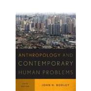 Anthropology and Contemporary Human Problems by Bodley, John H., 9780759121577