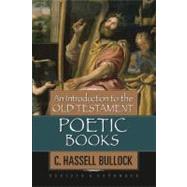 An Introduction to the Old Testament Poetic Books by Bullock, C. Hassell, 9780802441577