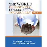 World of Essential College Vocabulary Book 2 by Richek, Margaret; Picchi, Susanne, 9781111841577