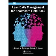 Lean Daily Management for Healthcare Field Book by Berlanga, Gerard A., 9781138431577