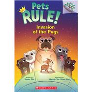 Invasion of the Pugs: A Branches Book (Pets Rule! #5) by Tan, Susan; Wei, Wendy Tan Shiau, 9781339021577