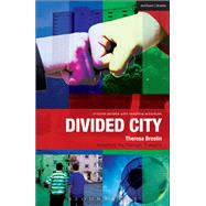 Divided City The Play by Breslin, Theresa; Bunyan, Paul; Moore, Ruth; Travers, Martin, 9781408181577