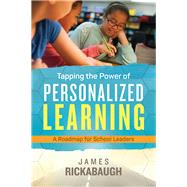 Tapping the Power of Personalized Learning by James Rickabaugh, 9781416621577