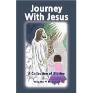 Journey With Jesus by Mcdonald, Yong Hui V., 9781499721577