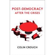 Post-democracy After the Crises by Crouch, Colin, 9781509541577