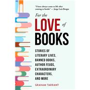 For the Love of Books by Tarrant, Graham, 9781510741577
