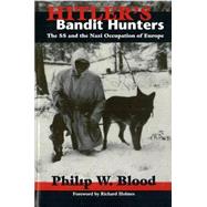 Hitler's Bandit Hunters by Blood, Philip W., 9781597971577