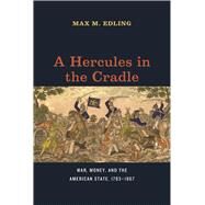 A Hercules in the Cradle by Edling, Max M., 9780226181578