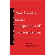 New Treatise on the Uniqueness of Consciousness by Xiong, Shili; Makeham, John, 9780300191578