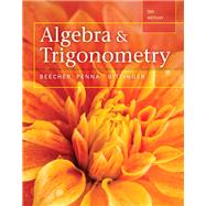 Algebra and Trigonometry plus MyMathLab with Pearson eText,  Access Card Package by Beecher, Judith A.; Penna, Judith A.; Bittinger, Marvin L., 9780321981578