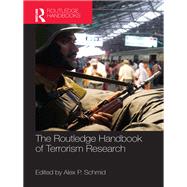 The Routledge Handbook of Terrorism Research by Schmid; Alex P., 9780415411578