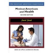 Mexican Americans and Health by De LA Torre, Adela; Estrada, Antonio, 9780816531578