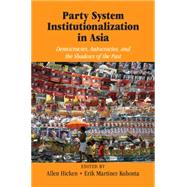 Party System Institutionalization in Asia by Hicken, Allen; Kuhonta, Erik Martinez, 9781107041578
