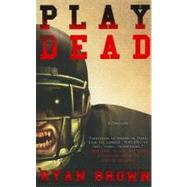 Play Dead by Brown, Ryan, 9781439171578