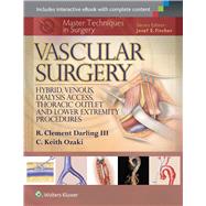 Master Techniques in Surgery: Vascular Surgery: Hybrid, Venous, Dialysis Access, Thoracic Outlet, and Lower Extremity Procedures by Darling, R. Clement; Ozaki, C. Keith, 9781451191578