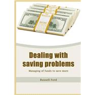 Dealing With Saving Problems by Ford, Russell, 9781505951578