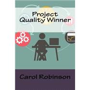 Project Quality Winner by Robinson, Carol, 9781522851578