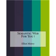 Semantic Web for You! by Mistry, Elliot, 9781523841578