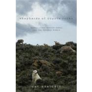 Shepherds of Coyote Rocks Public Lands, Private Herds and the Natural World by Urbigkit, Cat, 9781581571578