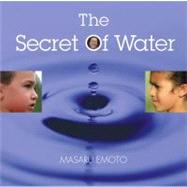The Secret of Water by Emoto, Masaru, 9781582701578