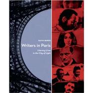 Writers In Paris Literary Lives in the City of Light by Burke, David, 9781593761578