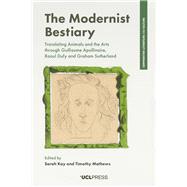 The Modernist Bestiary by Kay, Sarah; Mathews, Timothy, 9781787351578