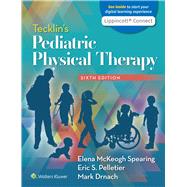 Tecklin's Pediatric Physical Therapy by McKeogh Spearing, Elena; Pelletier, Eric S.; Drnach, Mark, 9781975141578