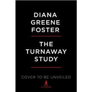 The Turnaway Study Ten Years, a Thousand Women, and the Consequences of Havingor Being Deniedan Abortion by Foster, Diana Greene, 9781982141578