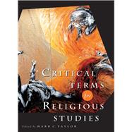 Critical Terms for Religious Studies by Taylor, Mark C., 9780226791579